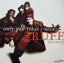 12'' - 2 Ruff - Only You (That I Need)