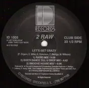 2 Raw - Let's Get Crazy / Shake Yo Rump To The Funk
