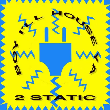 2 Static - Boy I'll House Ya