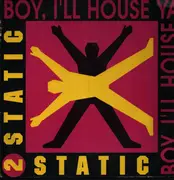 12inch Vinyl Single - 2 Static - Boy, I'll House Ya