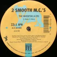 2 Smooth Mc's - The Inventor / Give It All You Got