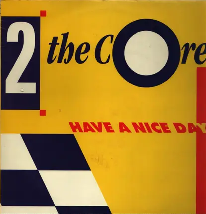 2 The Core - Have A Nice Day