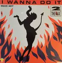 12inch Vinyl Single - 2 The Max - I Wanna Do It