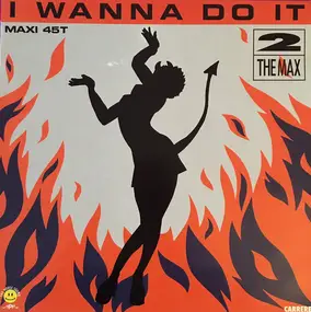 2 The Max - I Wanna Do It