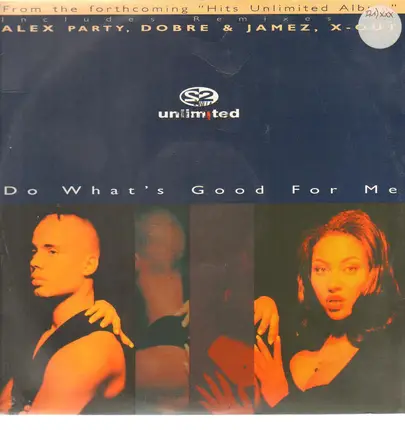 2 Unlimited - Do What's Good For Me