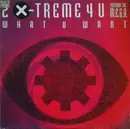 12inch Vinyl Single - 2 X-Treme 4 U Featuring The M.E.G.A. - What U Want