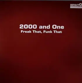 2000 & One - Freak That, Funk That