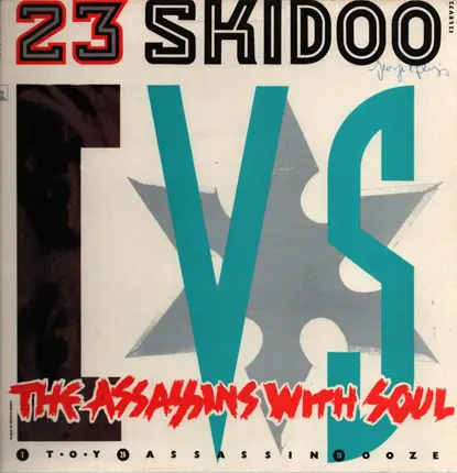 23 Skidoo Vs. Assassins With Soul - 23 Skidoo Vs. The Assassins With Soul