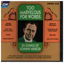 CD - 24 Songs of Johnny Mercer - Too Marvelous for Words