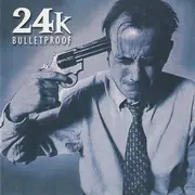 CD - 24k - Bulletproof