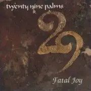CD - 29 Palms - Fatal Joy