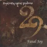 CD - 29 Palms - Fatal Joy