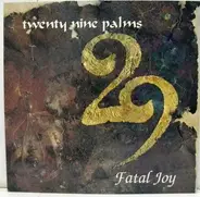 29 Palms - Fatal Joy