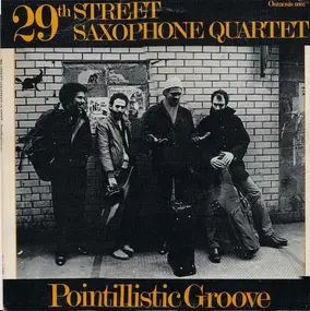 29th Street Saxophone Quartet - Pointillistic Groove