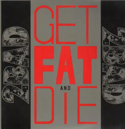 2 Bad - Get Fat & Die