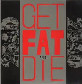 2 Bad - Get Fat & Die