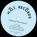 12'' - 2 Bitches From Queens - H.o.t. Records 001