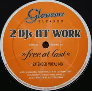 2 DJ's At Work - Free At Last