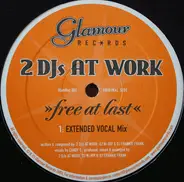 2 DJ's At Work - Free At Last