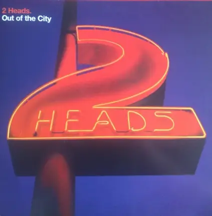 2 Heads - Out of the City