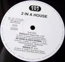 12'' - 2 In A House - Wiggle It