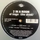 12'' - 2 In A Room - El Trago (The Drink)