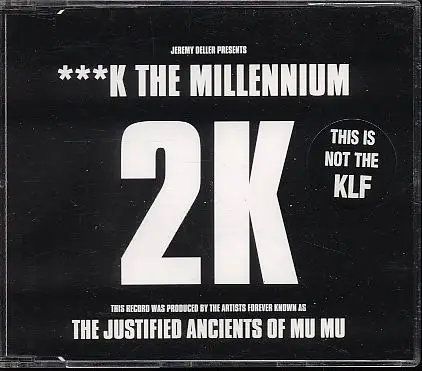 The Justified Ancients Of Mu Mu - Fuck The Millenium