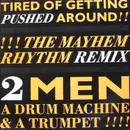 12inch Vinyl Single - 2 Men A Drum Machine And A Trumpet - Tired Of Getting Pushed Around (The Mayhem Rhythm Remix)