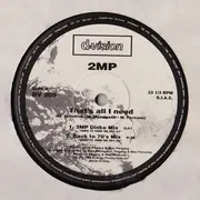 12inch Vinyl Single - 2mp - That's All I Need