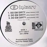 2 Nazty - Do Em Dirty