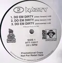12inch Vinyl Single - 2 Nazty - Do Em Dirty - promo