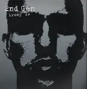 2nd Gen - Irony Is