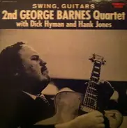 2nd George Barnes Quartet With Dick Hyman And Hank Jones - Swing, Guitars