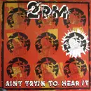 12inch Vinyl Single - 2pm - Ain't Tryin To Hear It