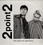2point2 - Me And Mr Sanchez
