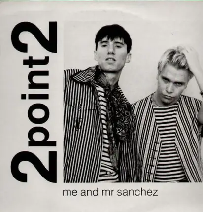 2point2 - Me And Mr Sanchez