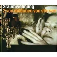 2raumwohnung - 2 Von Millionen Von Sternen