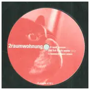 2raumwohnung - Ich Weiß Warum