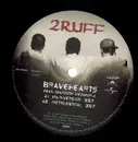 12'' - 2Ruff - Bravehearts