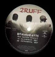 2Ruff - Bravehearts