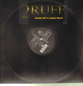 2 Ruff - Owner Of A Lonely Heart