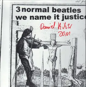 3 Normal Beatles - We Name It Justice