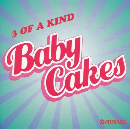 3 Of A Kind - Baby Cakes