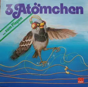 3 Atömchen - ...Zum Piepen