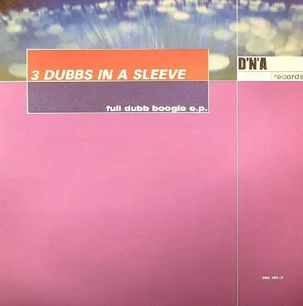 3 Dubbs In A Sleeve - Full Dubb Boogie E.P.