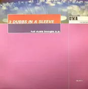 Three Dubbs in a Sleeve - Full Dubb Boogie E.P.