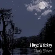 CD - 3 Dayz Whizkey - Black Water