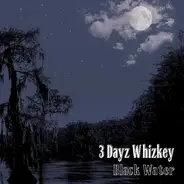 3 Dayz Whizkey - Black Water