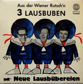 3 Lausbuben - Neue Lausbübereien Mit Den Drei Lausbuben Aus Der Wiener Rutsch'n