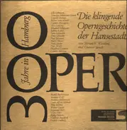 300 Jahre Oper in Hamburg - Die klingende Operngeschichte der Hansestadt